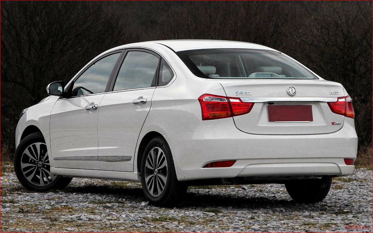 Dongfeng A30 2016-2017: обзор, характеристики и особенности модели dongfeng, 2016-2017, обзор, характеристики, особенности