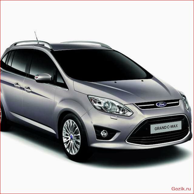 ford, grand, c-max, описание, характеристики